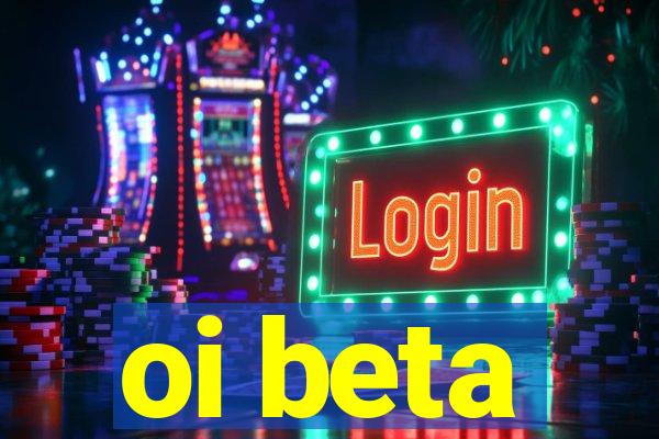oi beta